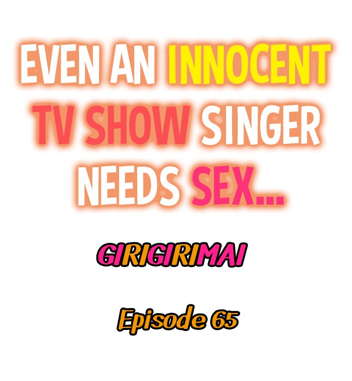 Even an Innocent TV Show Singer Needs Sex… - Chapter 65 Page 1